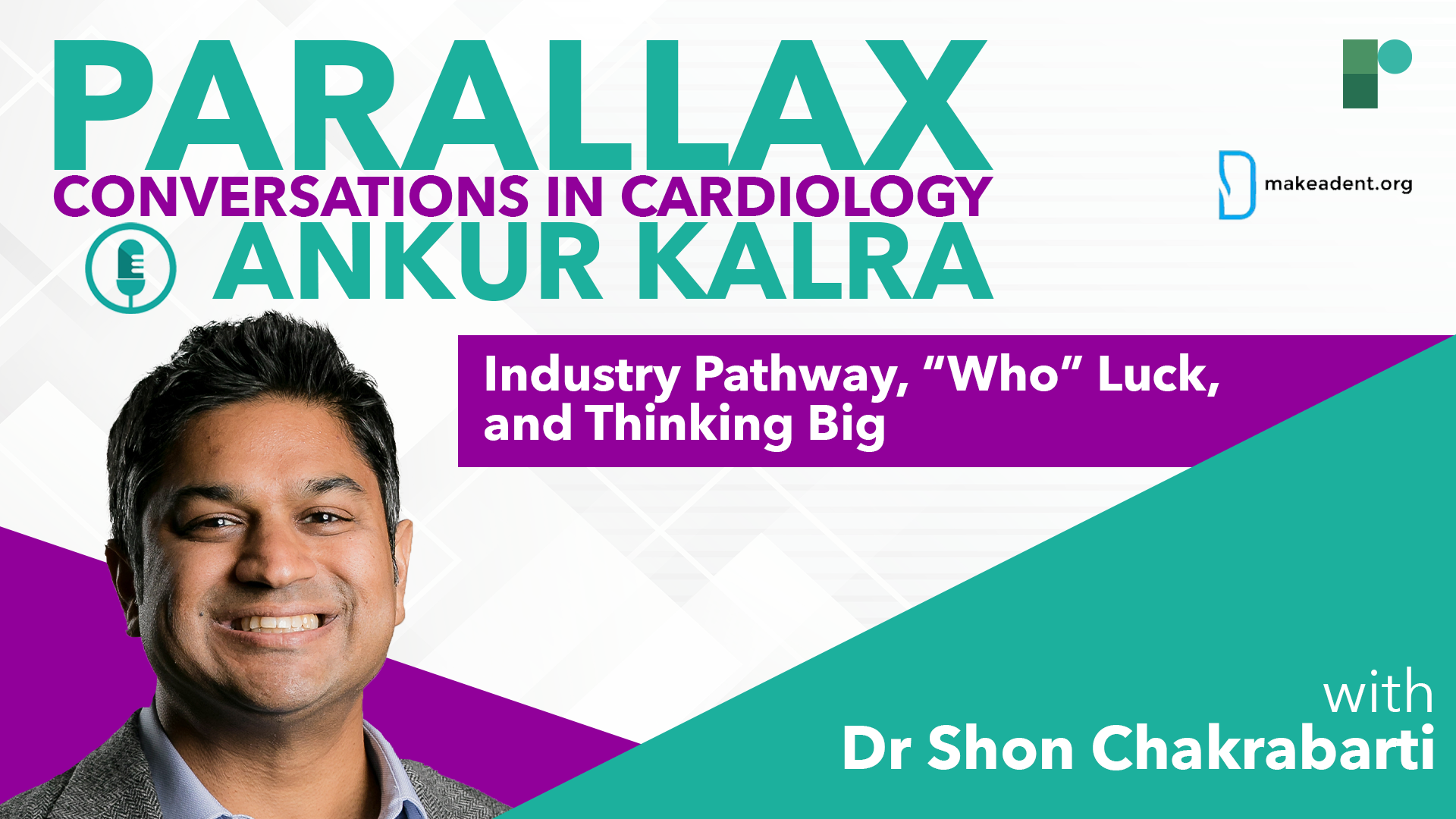 EP 65: Industry Pathway ,“Who” Luck, and Thinking Big with Dr Shon Chakrabarti