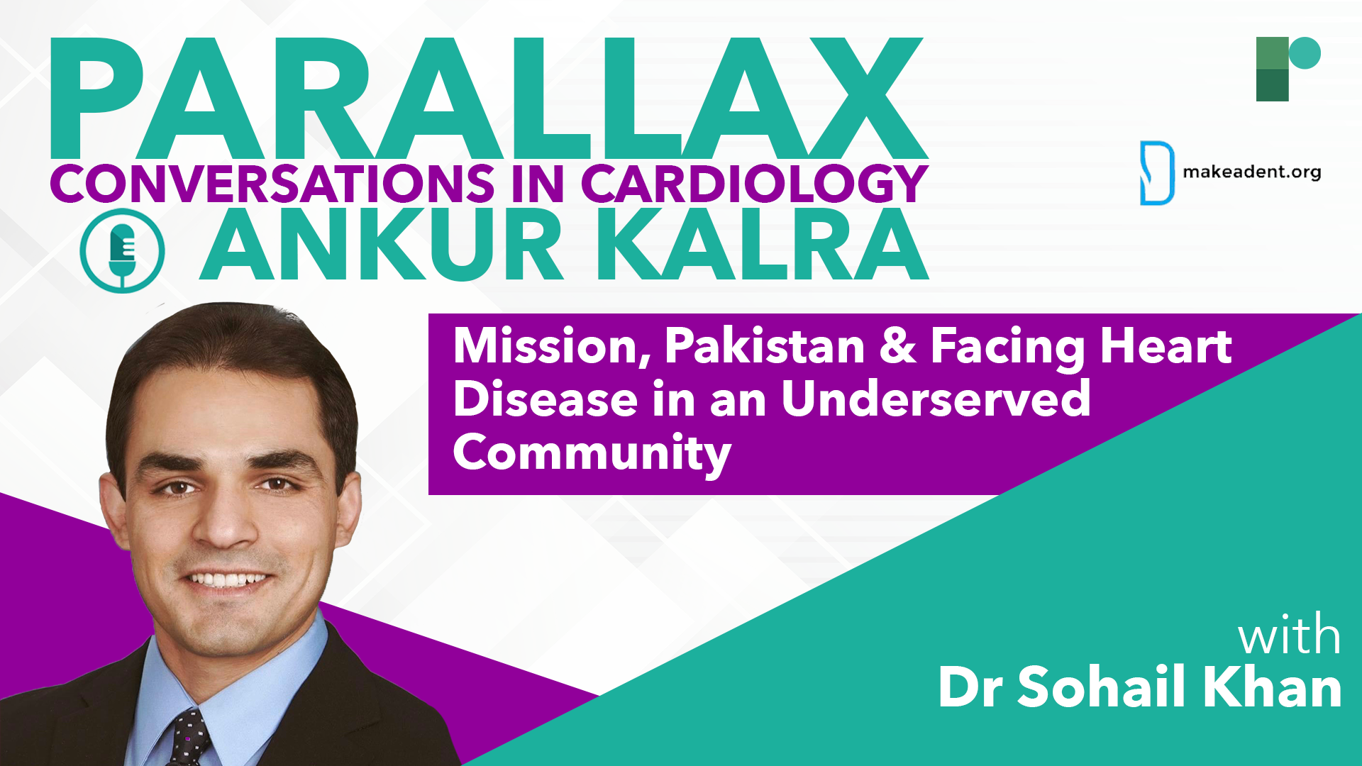 EP 76: Mission, Pakistan & Facing Heart Disease in an Underserved Community