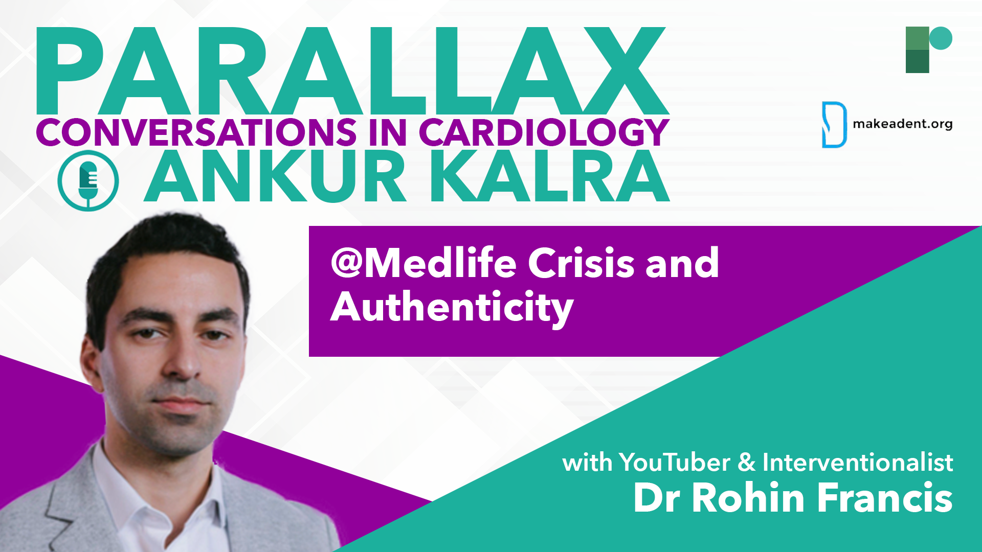 Ep 81: @Medlife Crisis and Authenticity with YouTuber & Interventionalist, Dr Rohin Francis