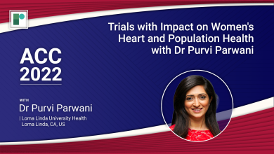 ACC 22: Trials with Impact on Women's Heart and Population Health with Dr Purvi Parwani