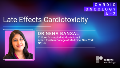 Cardio-oncology A-Z: Late Effects Cardiotoxicity With Dr Neha Bansal