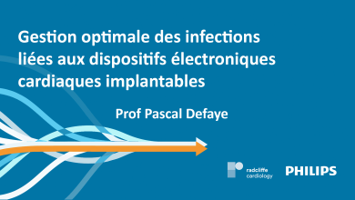 Gestion optimale des infections liées aux dispositifs électroniques cardiaques implantables – Prof Pascal Defaye
