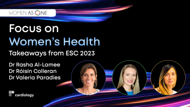 Women as One & Radcliffe Cardiology presents: Focus on Women's Health: Takeaways from ESC 2023