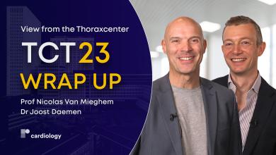 View from the Thoraxcenter: TCT 23 Late-breaking Science Wrap Up