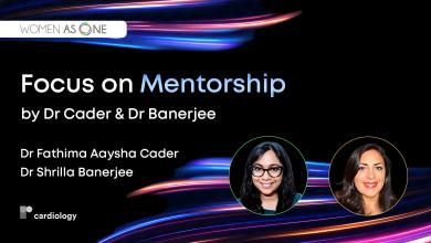 Women as One @AHA23: Focus on Mentorship with Dr Cader & Dr Banerjee
