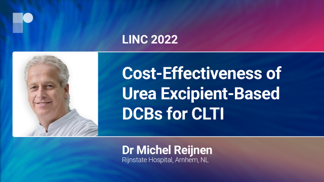 LINC 22: Cost-Effectiveness of Urea Excipient-Based DCBs for CLTI From Femoropopliteal Disease with Prof Reijnen