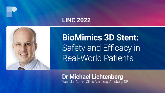 LINC 22: BioMimics 3D Stent With Dr Lichtenberg: Safety and Efficacy in Real-World Patients