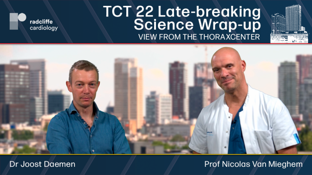 View from the Thoraxcenter: TCT 22 Late-breaking Science Wrap-up