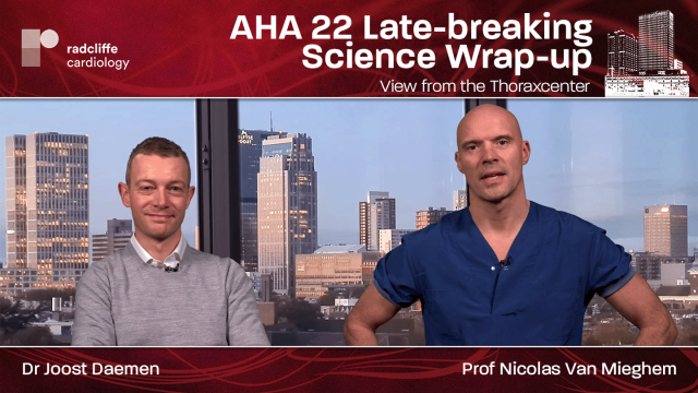 View from the Thoraxcenter: AHA 22 Late-breaking Science Wrap-up