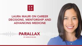 Laura Mauri on career decisions, mentorship and advancing medicine