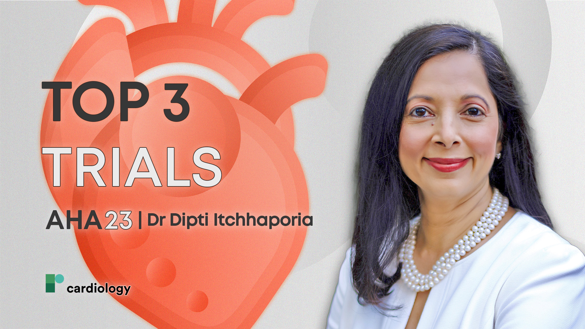 AHA 23: 3 Trials That Will Change My Practice With Dr Itchhaporia